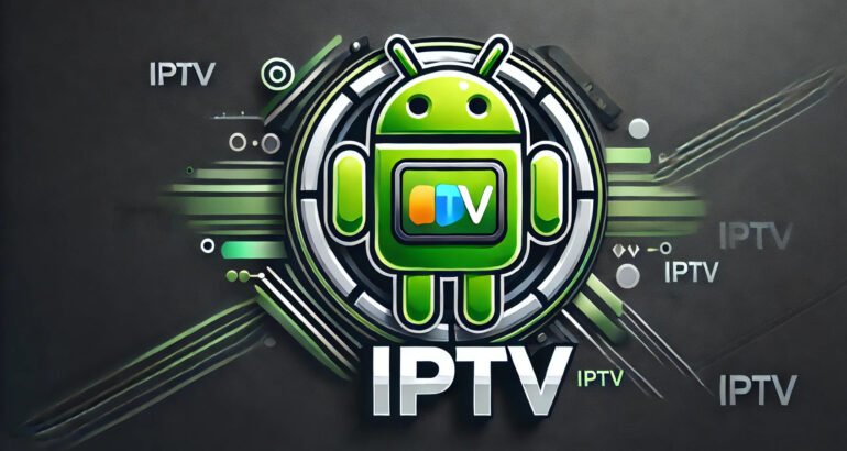 How to Setup IPTV on Android Devices