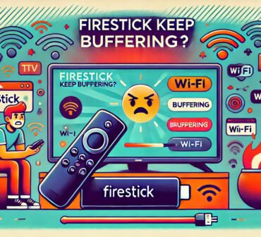 Why Does My Firestick Keep Buffering? for IPTV Users