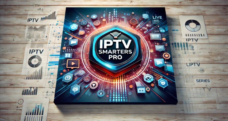 IPTV Smarters Pro Free Account: Get Access To Premium Features