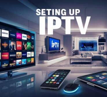 Setting Up IPTV: Step-by-Step Guide for Perfect Installation