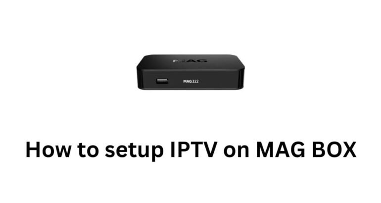 How to Setup IPTV On MAG BOX